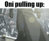 a man in a trench coat is standing in front of a crowd with the words `` oni pulling up '' .