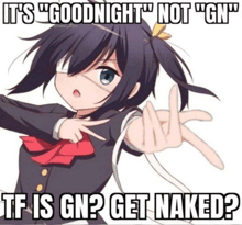 a picture of a girl with the caption it 's goodnight not gn