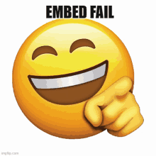 a smiley face with the words " embed fail " on it