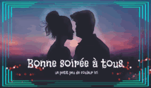 a silhouette of a man and woman looking at each other with the words bonne soiree a tous on the bottom