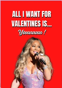 mariah carey singing into a microphone with the words all i want for valentines is