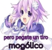 a purple haired anime girl with the words `` pero pegate un tiro mogolico '' written on it .