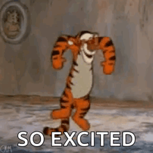 tigger from winnie the pooh is dancing with the words `` so excited '' .