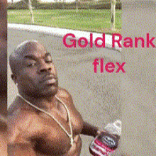 a shirtless man holding a bottle of water with the words gold rank flex on the bottom right