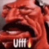 a close up of a red cartoon character with his mouth open and the word uff written on it .