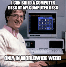 bill gates sitting in front of a computer with a caption that says i can build a computer desk at my computer desk