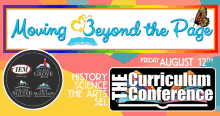 moving beyond the page and the curriculum conference are being held on august 12th