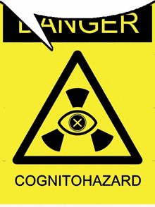 a yellow sign that says danger cognitivehazard on it