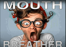 a man wearing glasses and a red hat is making a funny face with the words mouth breather above him