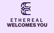 a logo for ethereal welcomes you is displayed on a purple background