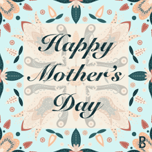 a happy mother 's day greeting card with flowers and leaves on a blue background