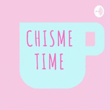 a cup of coffee with the words `` chisme time '' on a pink background .