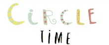 circle time is written in a colorful font