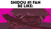 a poster that says shidou # 1 fan be like with a man making a funny face