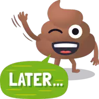 a cartoon illustration of a poop character with a green speech bubble that says later