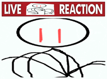 a drawing of a stick figure under a sign that says live & reaction