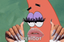 a woman with long nails is holding a spongebob character 's face and the word periodt is above it