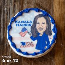 a cake with a picture of kamala harris and the words choose 6 or 12