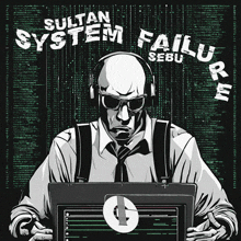 a man wearing headphones is looking at a laptop with the words sultan system failu sebu written on the bottom