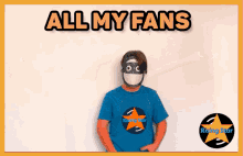 a boy wearing a mask stands in front of a sign that says " all my fans "