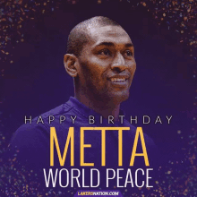 a happy birthday metta world peace sign with a man in a purple shirt