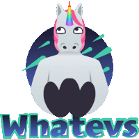 an illustration of a unicorn with the word whatevs written below it