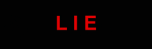 a black background with red letters that say lie