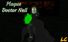 a poster of plague doctor neil holding a green glowing object