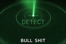 a green radar screen with the words detect and bull shit