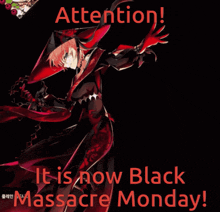 a poster that says " attention " and " it is now black massacre monday "