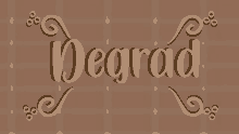 a brown background with the word degrad written on it