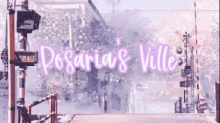 a picture of a train crossing a street in a city with the words `` posaria & ville '' written in pink .