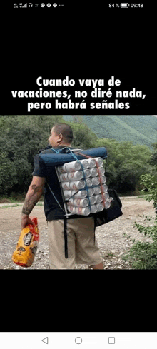 a man is carrying a backpack full of soda cans .