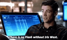 a man is sitting in front of a computer screen and says `` there is no flash without iris west '' .