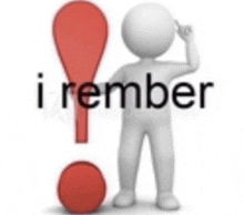 a 3d man standing next to a red exclamation point with the word i remember written on it