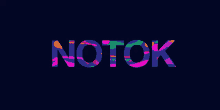 a dark blue background with the word notok written in colorful letters