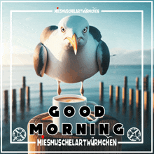 a seagull is standing on a cup of coffee with the words good morning written below it