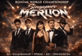 a poster for the roatan world championship singapore merlion shows a group of people in tuxedos