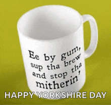 a mug that says ee by gum sup tha brew and stop tha mitherin on it