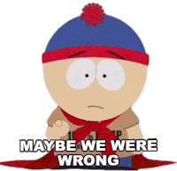 stan marsh from south park says " maybe we were wrong " while wearing a red cape