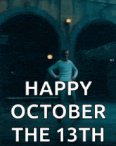 a man is dancing with the words happy october the 13th written below him