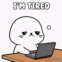 a cartoon of a seal sitting in front of a laptop with the words i 'm tired below it