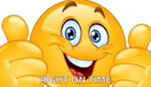 a smiley face is giving a thumbs up with the words right on time written below it