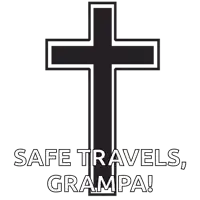 a black and white cross with the words safe travels grampa