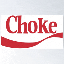 a red and white sign that says choke