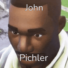 a close up of a man 's face with the words john pichler written above him