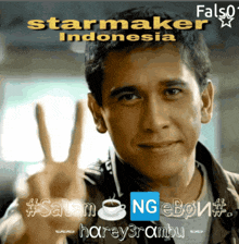 a man giving a peace sign with the words starmaker indonesia behind him