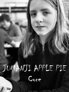 a black and white photo of a girl with the title jumanji apple pie