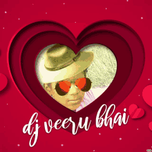 a picture of a man in a hat and sunglasses in a heart shaped frame with the name dj veeru bhai