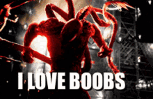 a picture of a monster with the words " i love boobs " on it